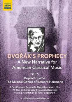 DVD Bernard Herrmann: Dvorak's Prophecy  - Film 5 "beyond 'psycho' - The Musical Genius Of Bernard Herrmann"