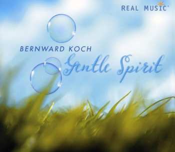 Album Bernward Koch: Gentle Spirit