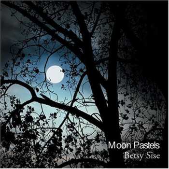 CD Betsy Sise: Moon Pastels