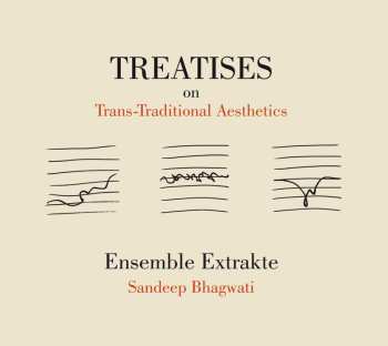 Album Bhagwati / Ensemble Extrakte: Treatises On Trans & Traditional Aesthetics