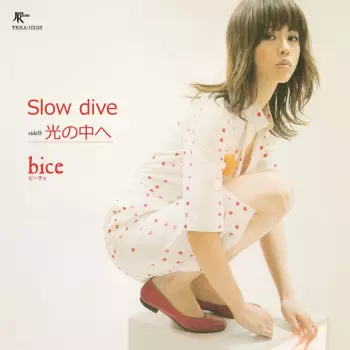 Bice: Slow Dive