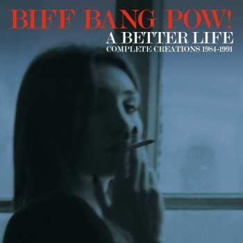 6CD/Zestaw pudełkowy Biff Bang Pow!: A Better Life (Complete Creations 1984-1991)