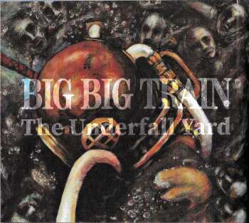 2CD Big Big Train: The Underfall Yard