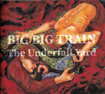 2CD Big Big Train: The Underfall Yard