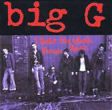 CD Big G: I Hate The Whole Human Race
