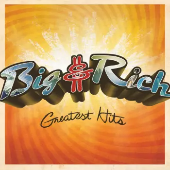 Big & Rich: Greatest Hits