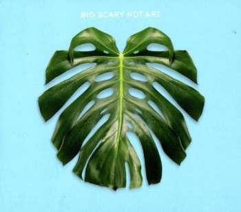 CD Big Scary: Not Art