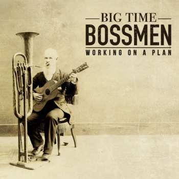 CD Big Time Bossmen: Working On A Plan
