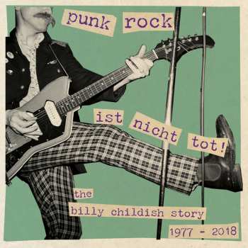 2CD Billy Childish: Punk Rock Ist Nicht Tot! The Billy Childish Story 1977-2018