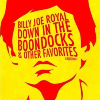 Album Billy Joe Royal: Down In The Boondocks & Other Favorites (Remaster)