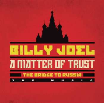 2CD Billy Joel: A Matter Of Trust - The Bridge To Russia