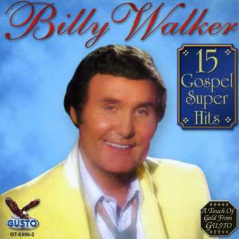 Album Billy Walker: 15 Gospel Super Hits