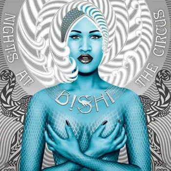 Bishi: Nights At The Circus