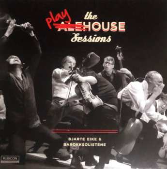 2LP Bjarte Eike: The Playhouse Sessions