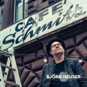 LP Björn Heuser: Cafe´ Schmitz