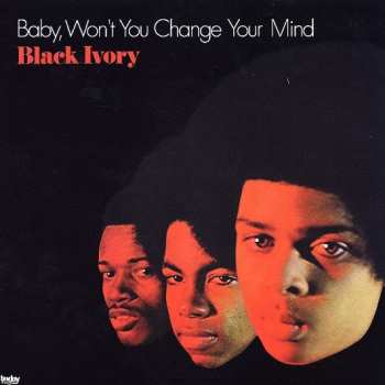 Album Black Ivory: Baby, Won't You Change Your Mind