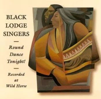 Black Lodge Singers: Round Dance Tonight!