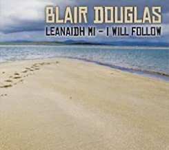 Album Blair Douglas: Leanaidh Mi - I Will Follow