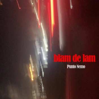 Album Blam De Lam: Punto Nemo
