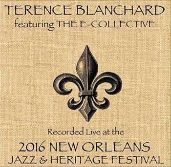 Album Blanchard,terence Feat. Ecollective: Live At Jazzfest 2016