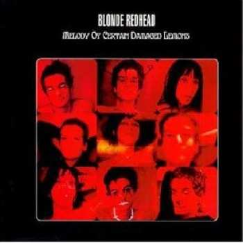 LP Blonde Redhead: Melody Of Certain Damaged Lemons