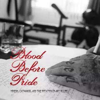 Blood Before Pride: Mimesis, Catharsis & The Imitation Of Art In Life