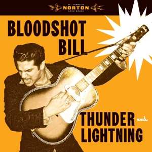 LP Bloodshot Bill: Thunder And Lightning