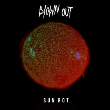 Album Blown Out: Sun Rot