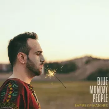 Blue Monday People: Empire Of Matches