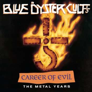 Album Blue Öyster Cult: Career Of Evil: The Metal Years