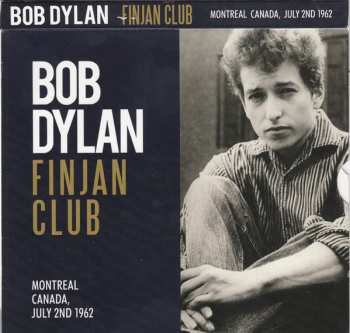 CD Bob Dylan: Finjan Club, Montreal Canada, July 2, 1962