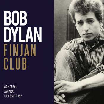 CD Bob Dylan: Finjan Club, Montreal Canada, July 2, 1962