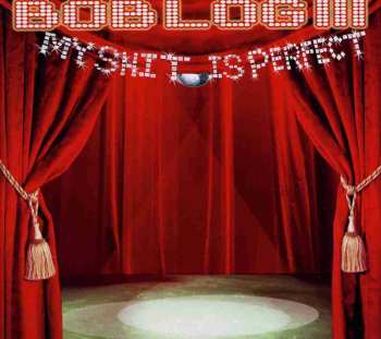 CD Bob Log III: My Shit Is Perfect