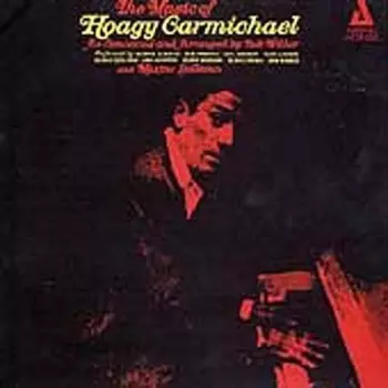 Bob Wilber: The Music Of Hoagy Carmichael