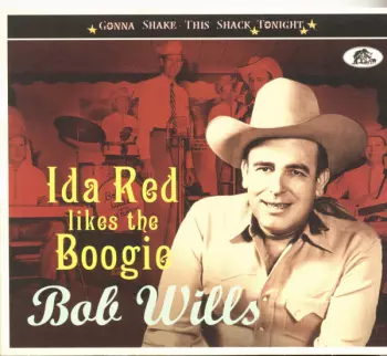 Bob Wills & His Texas Playboys: Ida Red Likes The Boogie