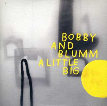 Album Bobby And Blumm: A Little Big