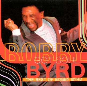 CD Bobby Byrd: Bobby Byrd Got Soul (The Best Of Bobby Byrd) LTD