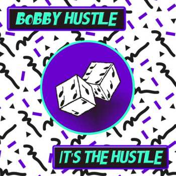 CD Bobby Hustle: It's The Hustle