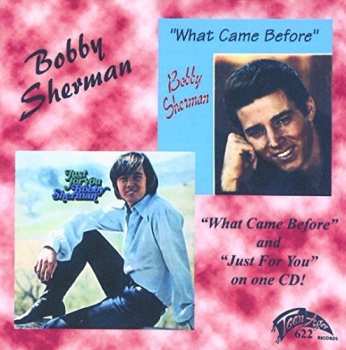 CD Bobby Sherman: “What Came Before” And “Just For You”