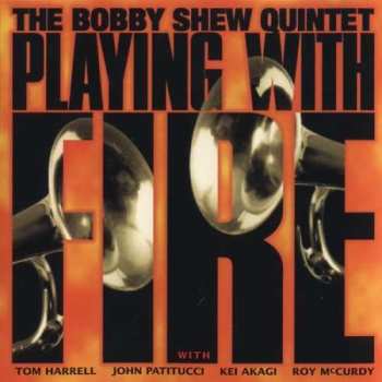 CD Bobby Shew Quintet: Playing With Fire