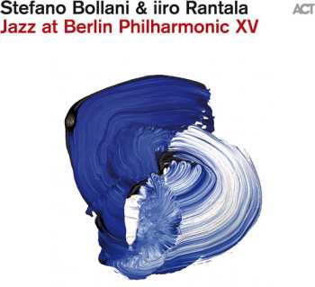 Album Bollani,stefano / Rantala,iiro: Jazz At Berlin Philharmonic Xv