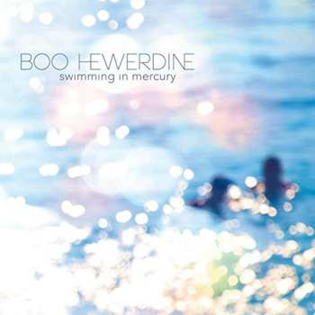 Album Boo Hewerdine: Swimming In Mercury