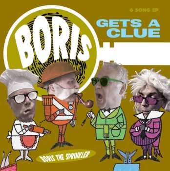 Album Boris The Sprinkler: Gets A Clue
