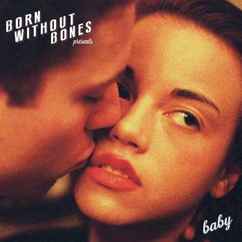 LP Born Without Bones: Baby CLR | LTD