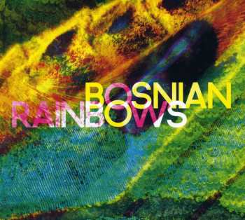 2LP/CD Bosnian Rainbows: Bosnian Rainbows LTD