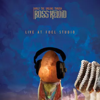 Family The Smiling Thrush - Live At Foel Studio