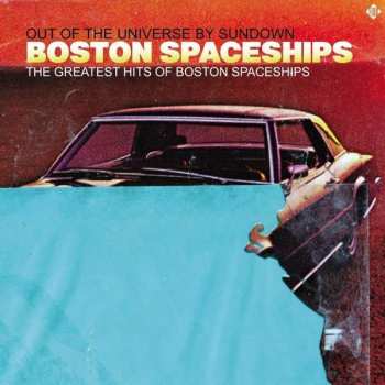 CD Boston Spaceships: Out Of The Universe By Sundown - The Greatest Hits Of Boston Spaceships