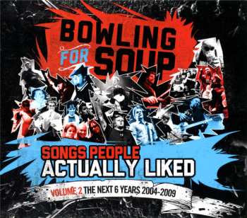 CD Bowling For Soup: Songs People Actually Liked Volume 2: The Next 6 Years 2004-2009