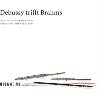 Album Brahms / Debussy / Gonschorek / Matthewes: Debussy Meets Brahms
