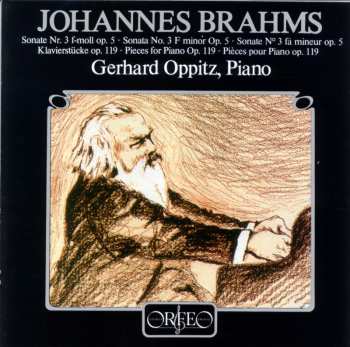 Album Brahms / Gerhard Oppitz: Sonata No. 3 & Pieces For Piano Op. 119